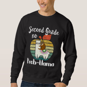 2nd Grade No Prob Llama Cute Sloth Llama 1st Day o Sweatshirt