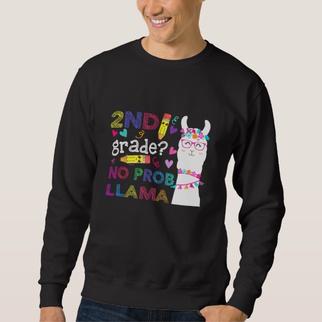 2nd Grade No Prob-Llama Teacher Student First Day  Sweatshirt (Front)