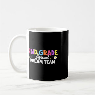 2nd Grade Squad Dream Team Teacher Student Ck To S Coffee Mug