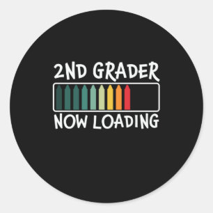 2nd Grade Teacher 2nd Grader Now Loading Classic Round Sticker