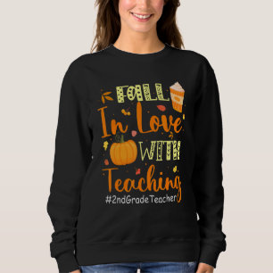 2nd Grade Teacher Fall In Love With Teaching Autum Sweatshirt