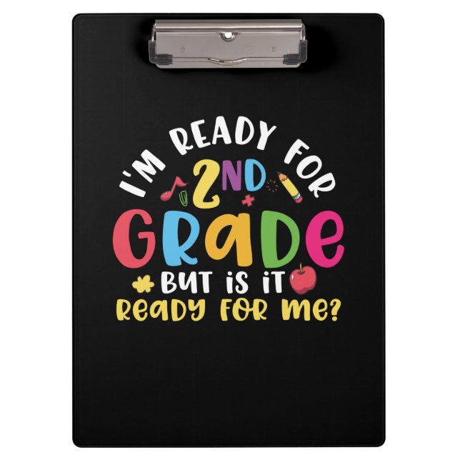 2nd Grade Teacher I Am Ready For 2nd Grade Clipboard (Front)