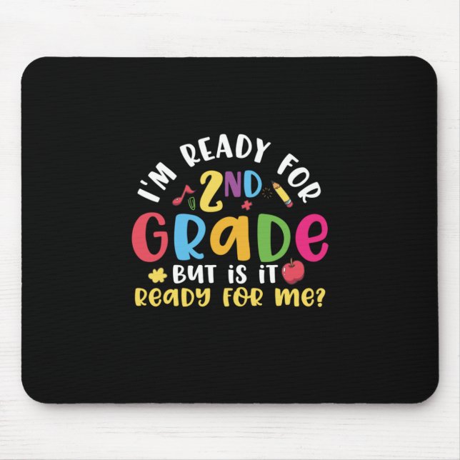 2nd Grade Teacher I Am Ready For 2nd Grade Mouse Pad (Front)