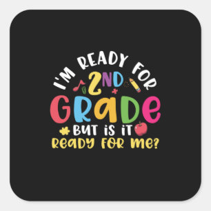 2nd Grade Teacher I Am Ready For 2nd Grade Square Sticker