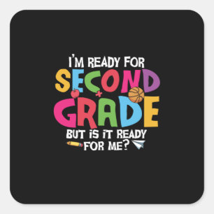 2nd Grade Teacher I Am Ready To Second Grade Square Sticker