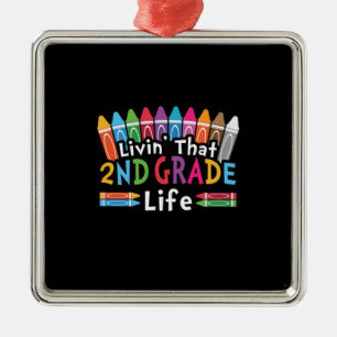 2nd Grade Teacher Living That 2nd Grade Life Metal Ornament