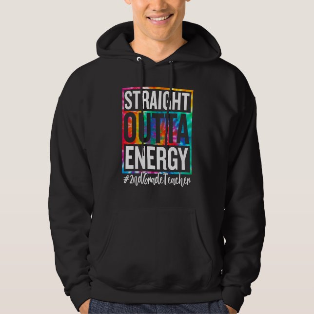 2nd Grade Teacher Straight Outta Energy Teacher Li Hoodie (Front)