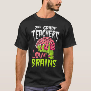 2nd Grade Teachers Love Brains Zombie Teacher Hall T-Shirt