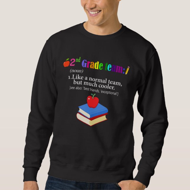 2nd Grade Team Definition Costume Second Grade Tea Sweatshirt (Front)