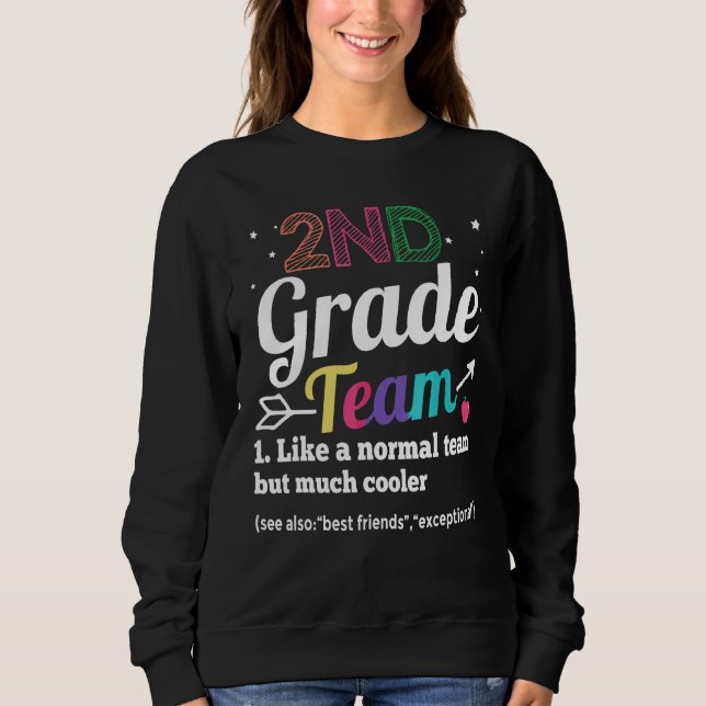 2nd Grade Team Like A Normal Team But Much Cooler Sweatshirt (Front)