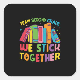 2nd Grade Team Second Grade We Stick Together Square Sticker