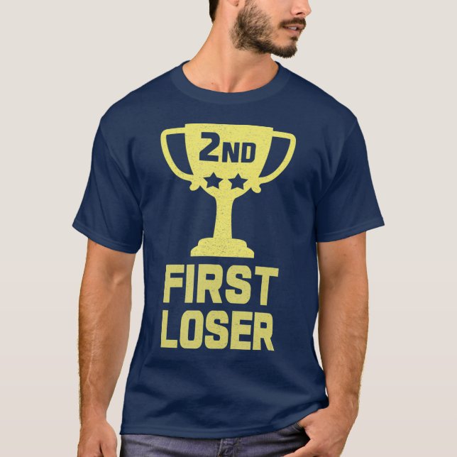 2nd Place FIRST LOSER Funny Second Place T-Shirt (Front)