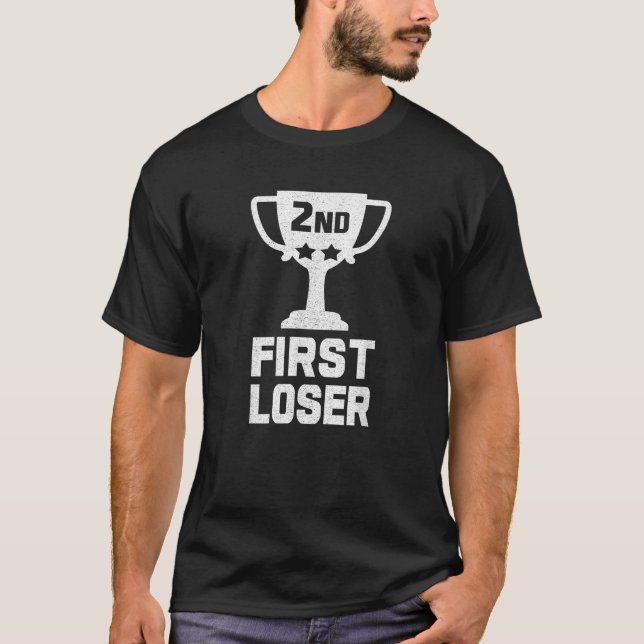 2ND PLACE FIRST LOSER Funny Second Place Trophy T  T-Shirt (Front)