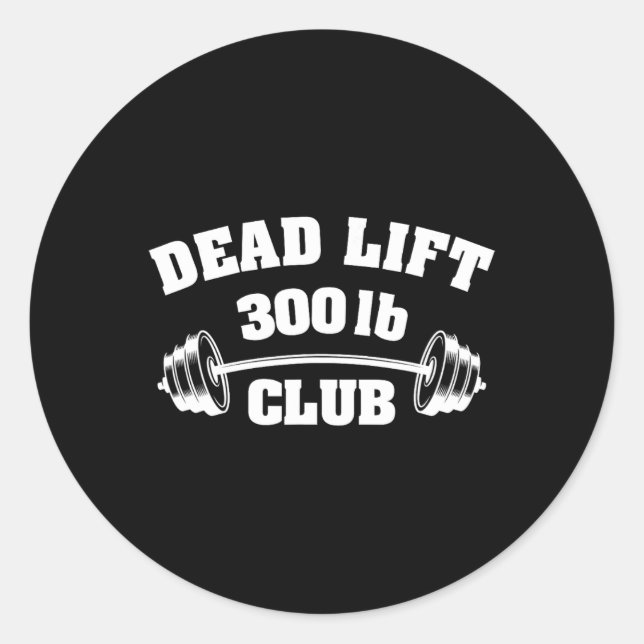 300 Lbs Pound Club Gym Weightlifting Powerlift Dea Classic Round Sticker (Front)