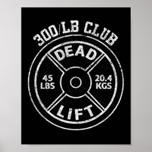 300 Lbs Pound Dead Lift Club Gym Weightlifting Pow Poster