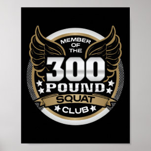 300 Pound Squat Club For Powerlifter Weightlifter  Poster