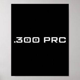 .300 Prc Long Range Hunting Lover Gift Poster