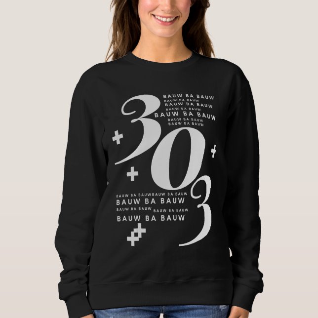 303 Bauw Ba Bauw. The Sound Of The Analogue Synthe Sweatshirt (Front)