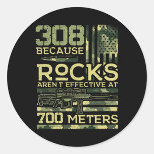 308 Because Rocks Aren't Effective Hunting America Classic Round Sticker