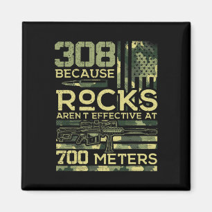 308 Because Rocks Aren't Effective Hunting America Magnet