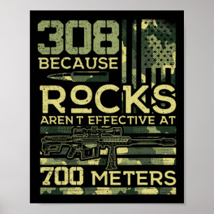 308 Because Rocks Aren't Effective Hunting America Poster