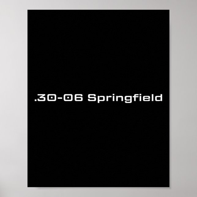 .30-06 Springfield Hunting Lover Gift  Poster (Front)