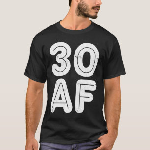 30 AF 30th Birthday 1 T-Shirt