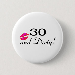 30 And Dirty Lips 6 Cm Round Badge