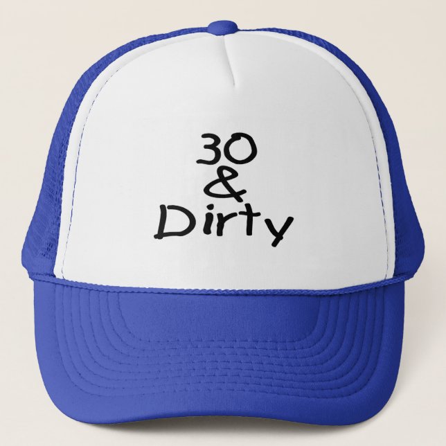 30 And Dirty Trucker Hat (Front)