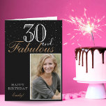 30 and Fabulous Elegant Black Birthday Photo  Card<br><div class="desc">30 and Fabulous Modern and Elegant Black Happy Birthday Photo Greeting Card. The design has a modern typography 30 and Fabulous,  Happy birthday text and name - personalise the card. Insert your photo into the template and make your own special birthday greeting card.</div>