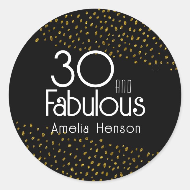 30 and Fabulous Gold Glitter 30th Birthday  Classic Round Sticker (Front)