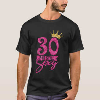 30 And Still 30 Crown T-Shirt