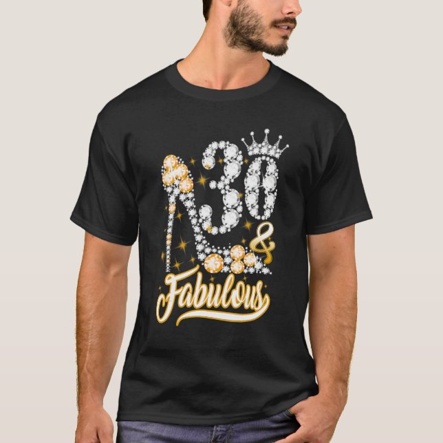 30 & Fabulous 30 Years Old 30th Birthday Diamond S T-Shirt (Front)