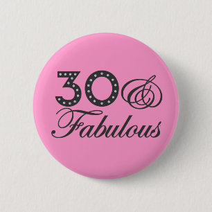 30 & Fabulous Gift 6 Cm Round Badge