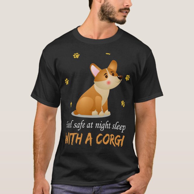 30 Feel Safe At Night Sleep With A Corgi T-Shirt (Front)