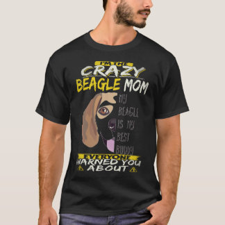 30 I'm The Crazy Beagle Mum Beagle T-Shirt