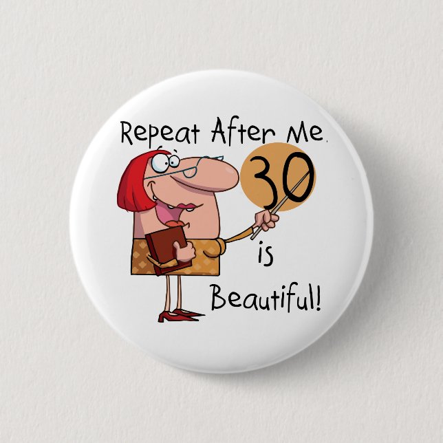 30 is Beautiful Tshirts and Gifts 6 Cm Round Badge (Front)