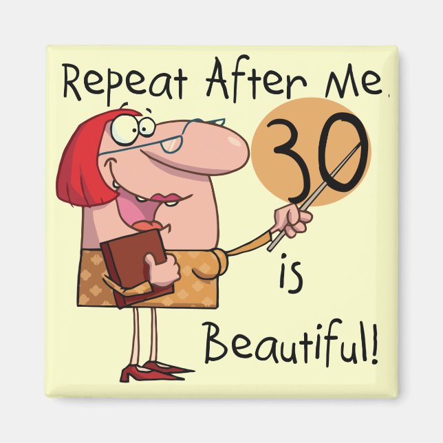 30 is Beautiful Tshirts and Gifts Magnet (Front)