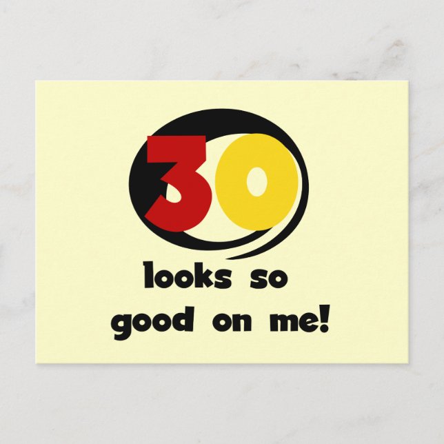 30 Looks So Good On Me T-shirts and Gifts Postcard (Front)