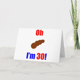 30 Oh (Pic of Poo) I'm 30! Card
