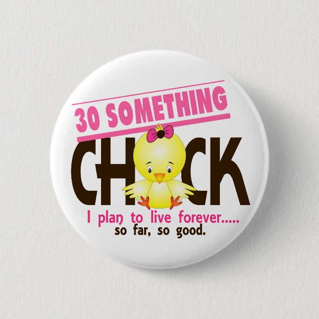 30-Something Chick 5 6 Cm Round Badge (Front)