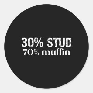 30 Stud 70 Muffin Funny Valentine Sayings Father's Classic Round Sticker