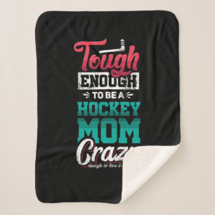 30.Tough Enough To Be A Hockey Mom Crazy Enough To Sherpa Blanket