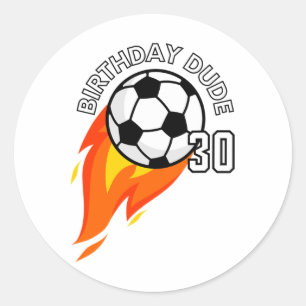 30 Year Old 30th Birthday Dude Flame Soccer Party  Classic Round Sticker