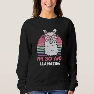 30 Year Old Bday Llamazing 30th Birthday Llama Sweatshirt