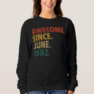 30 Year Old Gift Awesome Since June 1992 30th Birt Sweatshirt