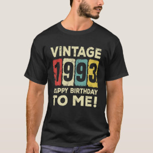 30 Year Old Vintage 1993 Happy Birthday To Me T-Shirt