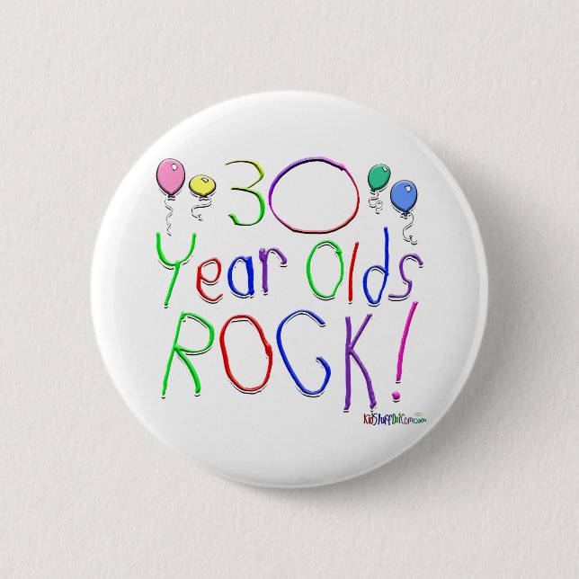 30 Year Olds Rock ! 6 Cm Round Badge (Front)
