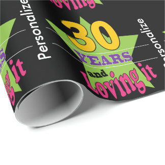 30 Years and Loving It | Personalise Wrapping Paper