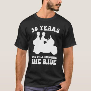 30 Years And Still Enjoying The Ride 30th Annivers T-Shirt